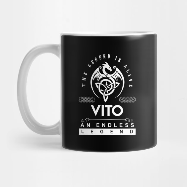 Vito Name T Shirt - The Legend Is Alive - Vito An Endless Legend Dragon Gift Item by riogarwinorganiza